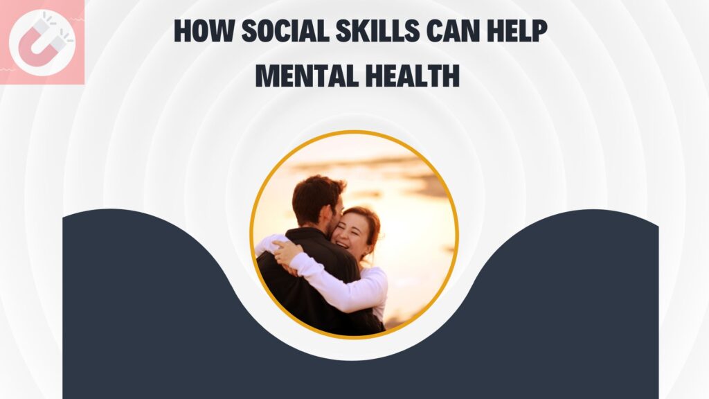 how-social-skills-can-help-mental-health