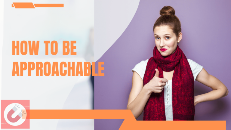How to be more approachable