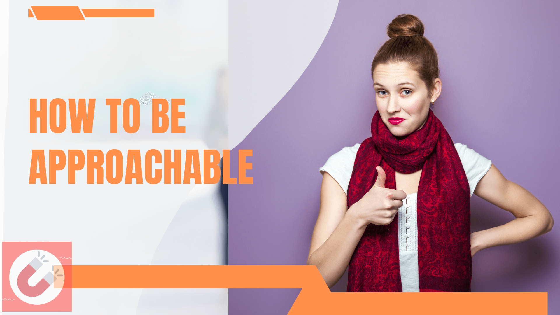 How to be more approachable