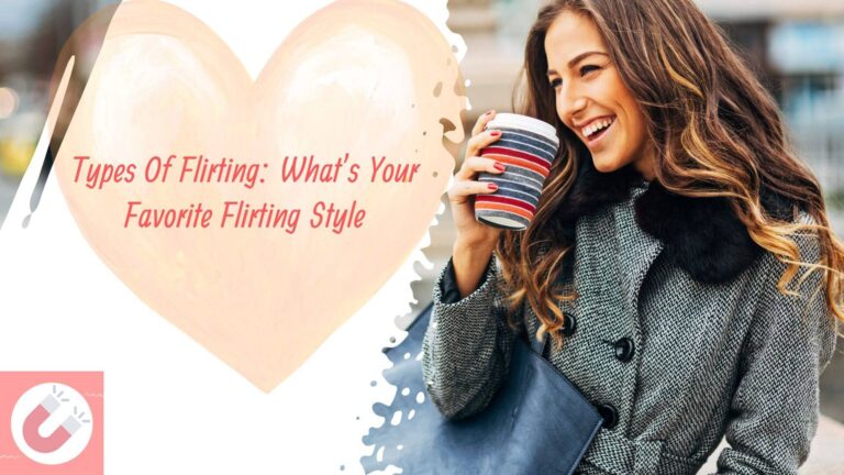 Types of flirting: What's your flirting style?